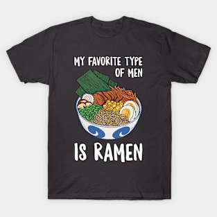 My Favorite Type Of Men Is Ramen T-Shirt